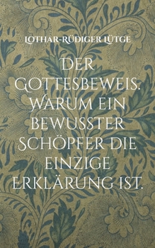 Paperback Der Gottesbeweis. Warum ein bewusster Schöpfer die einzige Erklärung ist. [German] Book