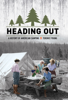 Hardcover Heading Out: A History of American Camping Book