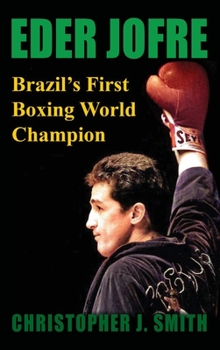Hardcover Eder Jofre: Brazil's First Boxing World Champion Book