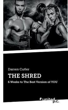 Paperback The Shred: 6 Weeks to The Best Version of YOU Book