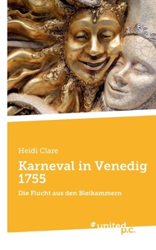 Paperback Karneval in Venedig 1755: Die Flucht aus den Bleikammern [German] Book