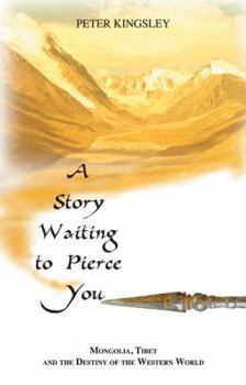 Paperback A Story Waiting to Pierce You: Mongolia, Tibet and the Destiny of the Western World Book