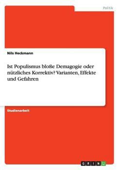 Paperback Ist Populismus blo?e Demagogie oder n?tzliches Korrektiv? Varianten, Effekte und Gefahren [German] Book