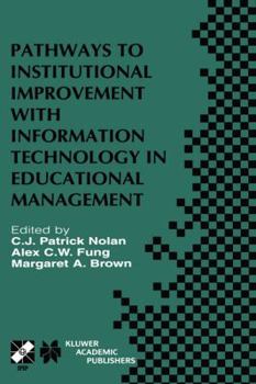 Hardcover Pathways to Institutional Improvement with Information Technology in Educational Management: Ifip Tc3/Wg3.7 Fourth International Working Conference on Book