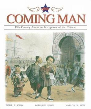 Paperback The Coming Man: 19th Century American Perceptions of the Chinese Book