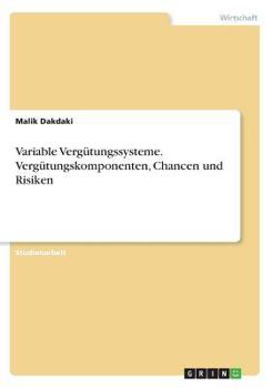 Paperback Variable Vergütungssysteme. Vergütungskomponenten, Chancen und Risiken [German] Book