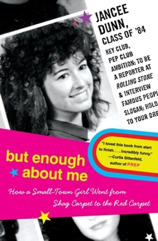 Paperback But Enough about Me: How a Small-Town Girl Went from Shag Carpet to the Red Carpet Book