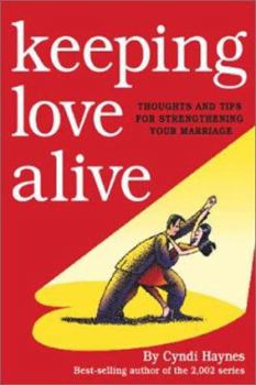 Paperback Keeping Love Alive: Thoughts and Tips for Strengthening Your Marriage Book