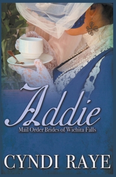 Addie - Book #11 of the Mail Order Brides of Wichita Falls