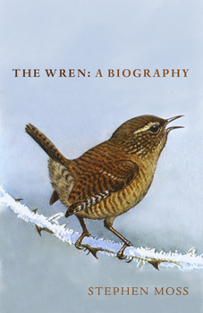 Hardcover The Wren: A Short Biography Book