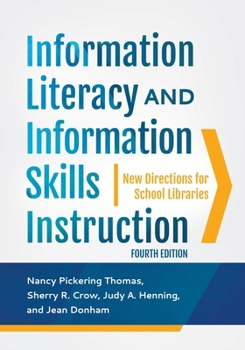Information Literacy and Information Skills Instruction: Changes for Challenging Times (Library and Information Science Text Series)