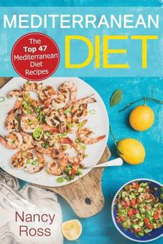Paperback Mediterranean Diet: The Top 47 Mediterranean Diet Recipes Book