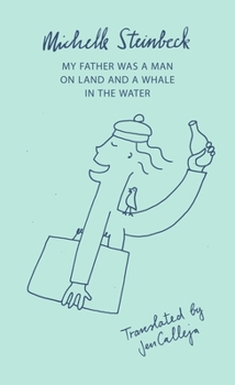 Paperback My Father Was a Man on Land and a Whale in the Water Book