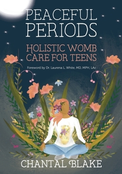 Paperback Peaceful Periods: Holistic Womb Care for Teens Book