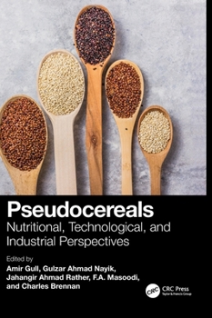 Hardcover Pseudocereals: Nutritional, Technological, and Industrial Perspectives Book