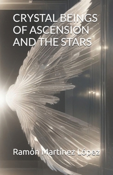 CRYSTAL BEINGS OF ASCENSION AND THE STARS