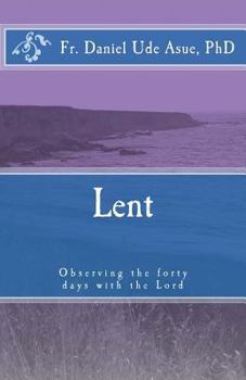 Paperback Lent: Observing the Forty Days with the Lord Book