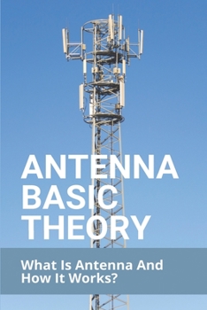 Paperback Antenna Basic Theory: What Is Antenna And How It Works?: Antenna Theory Tutorialspoint Book