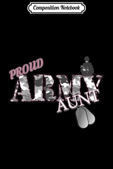 Paperback Composition Notebook: Proud Army Aunt Journal/Notebook Blank Lined Ruled 6x9 100 Pages Book