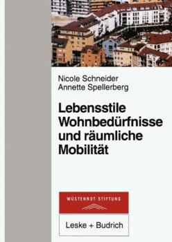 Paperback Lebensstile, Wohnbedürfnisse Und Räumliche Mobilität [German] Book