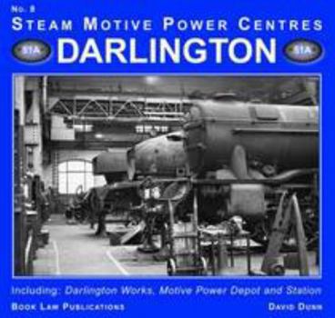 Paperback Darlington: 8: Including Darlington Works, Motive Power Depot and Station (Steam Motive Power Centres) Book