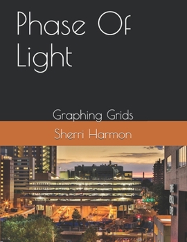 Paperback Phase Of Light: Graphing Grids Book
