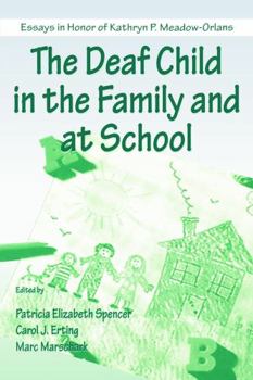 Paperback The Deaf Child in the Family and at School: Essays in Honor of Kathryn P. Meadow-Orlans Book