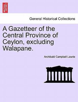 A Gazetteer of the Central Province of Ceylon