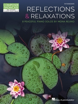 Paperback Reflections & Relaxations: 8 Peaceful Piano Solos by Mona Rejino Composer Showcase Intermediate Level Book