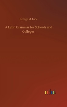 Hardcover A Latin Grammar for Schools and Colleges Book