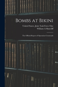 Paperback Bombs at Bikini; the Official Report of Operation Crossroads Book