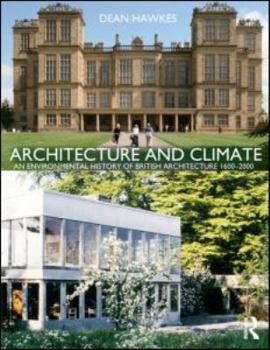 Paperback Architecture and Climate: An Environmental History of British Architecture 1600-2000 Book