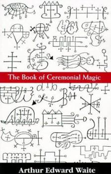 Paperback Book of Ceremonal Magic-P Book