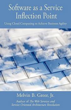 Paperback Software as a Service Inflection Point: Using Cloud Computing to Achieve Business Agility Book