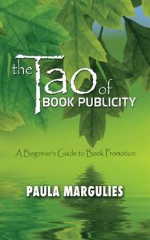 Paperback The Tao of Book Publicity: A Beginner's Guide to Book Promotion Book