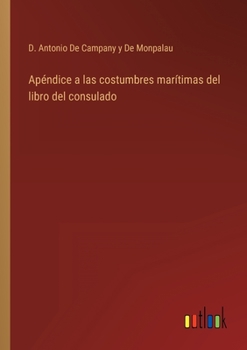Paperback Apéndice a las costumbres marítimas del libro del consulado [Spanish] Book