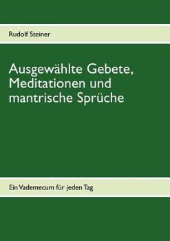 Paperback Ausgewählte Gebete, Meditationen und mantrische Sprüche: Ein Vademecum für jeden Tag [German] Book