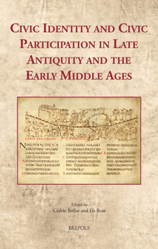 Hardcover Civic Identity and Civic Participation in Late Antiquity and the Early Middle Ages Book