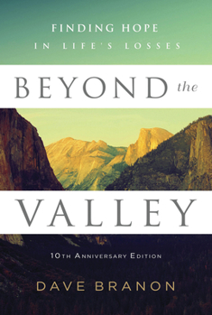 Paperback Beyond the Valley: Finding Hope in Life's Losses Book