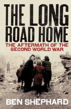 Paperback The Long Road Home: The Aftermath of the Second World War Book