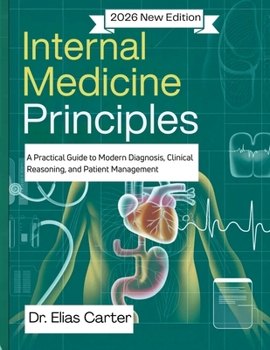 Paperback Internal Medicine Principles: A Practical Guide to Modern Diagnosis, Clinical Reasoning, and Patient Management Book