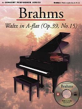 Paperback Brahms: Waltz in a Flat (Op. 39, No. 15): Concert Performer Series [With Waltz in A-Flat] Book