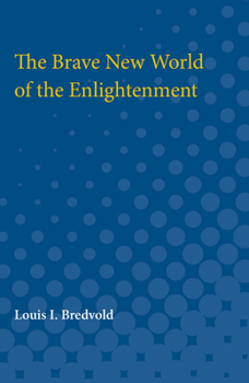 Paperback The Brave New World of the Enlightenment Book