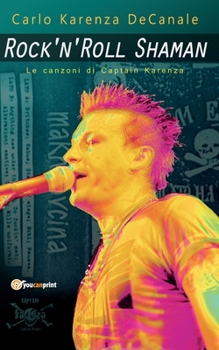 Paperback Rock'n'Roll Shaman - Le canzoni di Captain Karenza [Italian] Book