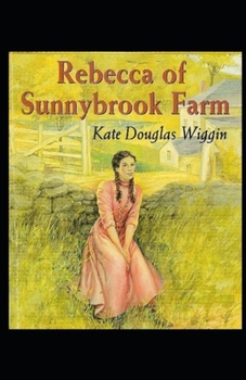 Rebecca of Sunnybrook Farm Illustrated
