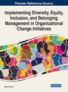 Hardcover Implementing Diversity, Equity, Inclusion, and Belonging Management in Organizational Change Initiatives Book