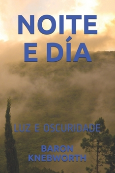 NOITE E DÍA: LUZ E OSCURIDADE (Galician Edition)