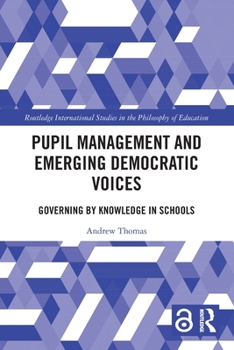 Paperback Pupil Management and Emerging Democratic Voices: Governing by Knowledge in Schools Book