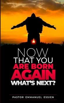 Paperback Now That You Are Born Again What's Next? Book