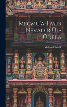Hardcover Mecmu'a-i min nevadir ül-üdeba [Turkish] Book